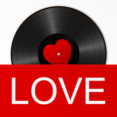 Realistic Black Vinyl Record with red heart label in a bright cover with word love. Retro Sound Carrier on white background.