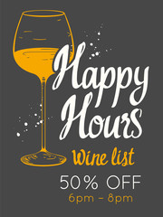 Happy hours poster. Vector illustration with glass of wine in sketch style for bar. Drink menu for celebration. Special offer.