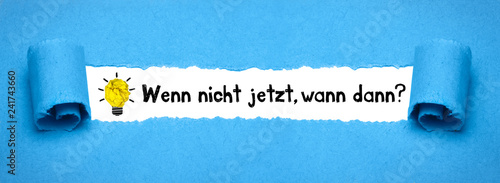 "Wenn nicht jetzt,wann dann?" Stockfotos und lizenzfreie Bilder auf