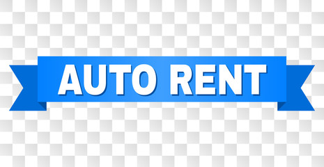 AUTO RENT text on a ribbon. Designed with white caption and blue tape. Vector banner with AUTO RENT tag on a transparent background.