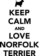 Keep calm and love Norfolk Terrier