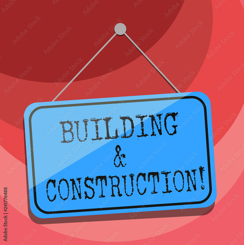 Poster text sign showing building and construction. conceptual photo the work of building or making somethi