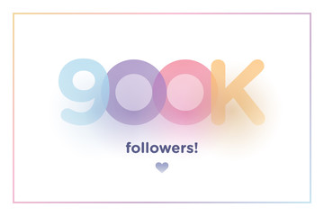 900k or 900000, followers thank you colorful background number with soft shadow. Illustration for Social Network friends, followers, Web user Thank you celebrate of subscribers or followers and like