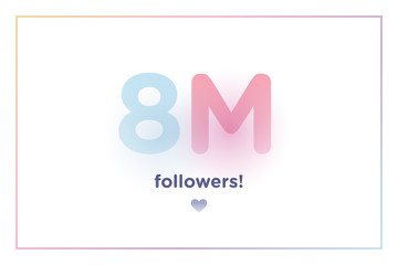 8m or 8000000, followers thank you colorful background number with soft shadow. Illustration for Social Network friends, followers, Web user Thank you celebrate of subscribers or followers and like