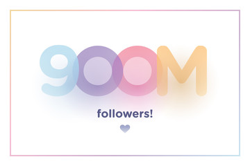 900m or 900000000, follower thank you colorful background number with soft shadow. Illustration for Social Network friends, followers, Web user Thank you celebrate of subscribers or followers and like