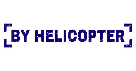 BY HELICOPTER text seal imprint with distress texture. Text label is placed between corners. Blue vector rubber print of BY HELICOPTER with retro texture.
