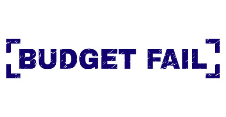 BUDGET FAIL label seal stamp with distress texture. Text label is placed between corners. Blue vector rubber print of BUDGET FAIL with retro texture.