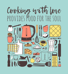 Hand drawn illustration cooking tools, dishes, food and quote. Creative ink art work. Actual vector drawing. Kitchen set and text COOKING WITH LOVE PROVIDES FOOD FOR THE SOUL