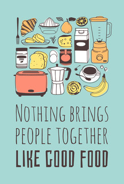 Hand drawn illustration cooking tools, dishes, food and quote. Creative ink art work. Actual vector drawing. Kitchen set and text NOTHING BRINGS PEOPLE TOGETHER LIKE GOOD FOOD