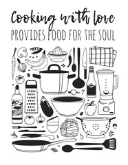 Hand drawn illustration cooking tools, dishes, food and quote. Creative ink art work. Actual vector drawing. Kitchen set and text COOKING WITH LOVE PROVIDES FOOD FOR THE SOUL