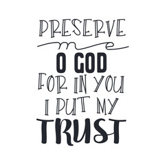 Hand lettering Preserve me o God, for in You I put my trust. Psalm Biblical background. Christian poster. Scripture prints. Motivational quote. Bible verse. Vintage. Graphic