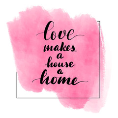 Lettering inscription love makes a