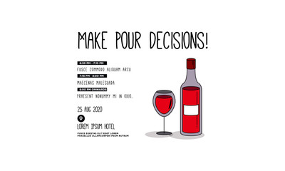 Make Pour Decisions Bottle and Glass Vector Illustration Invitation Design with Where and When Details