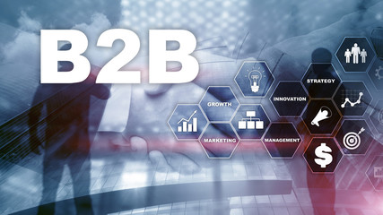 Business to business B2B - Technology future. Business model. Financial technology and communication concept.