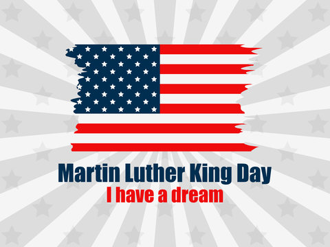 Martin Luther King day. I have a dream. Greeting card with American flag in grunge style. Rays on background. Vector illustration
