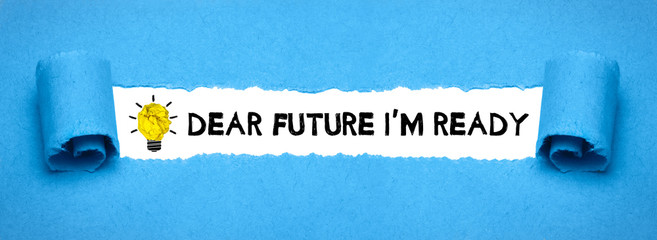 Dear Future I´m ready 