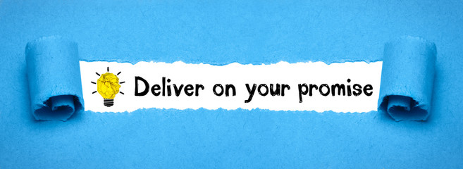 Deliver on your promise