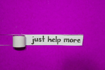 Just Help More, Inspiration, Motivation and business concept on purple torn paper