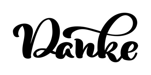 Vector hand drawn lettering Danke. Elegant modern handwritten calligraphy with thankful quote. Thank you Deutsch Ink illustration. Typography poster on white background. For cards, invitations, prints