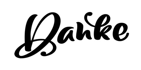 Vector hand drawn lettering Danke. Elegant modern handwritten calligraphy with thankful quote. Thank you Deutsch Ink illustration. Typography poster on white background. For cards, invitations, prints