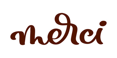 Vector hand drawn lettering Merci. Elegant modern handwritten calligraphy with thankful quote on French. Thank you Ink illustration. Typography poster on white background. For cards, invitations