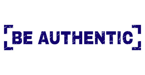 BE AUTHENTIC text seal print with grunge texture. Text label is placed between corners. Blue vector rubber print of BE AUTHENTIC with unclean texture.