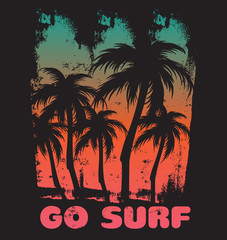 Go surf. Quote typographical background with vintage texture and illustration of plams. Template for card, poster, postcard, banner, print for t-shirt.