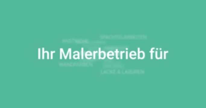 Intro welches die Leistungen eines Malerbetriebes zeigt. T&uuml;rkiser Hintergrund, wei&szlig;e Schrift