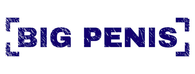 BIG PENIS text seal watermark with grunge texture. Text title is placed inside corners. Blue vector rubber print of BIG PENIS with retro texture.