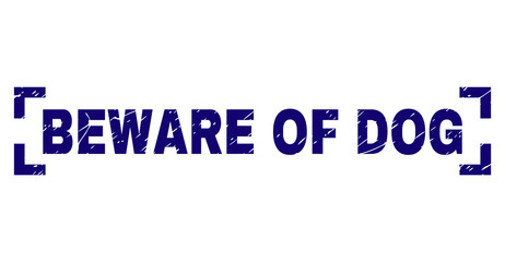BEWARE OF DOG caption seal print with corroded style. Text caption is placed inside corners. Blue vector rubber print of BEWARE OF DOG with corroded texture.