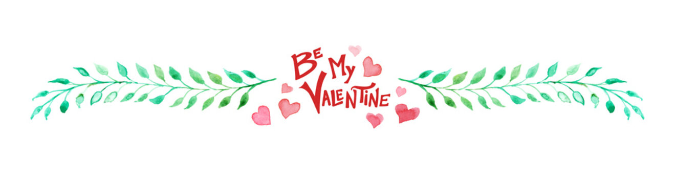 valentine's day watercolor border design with hearts and typography saying be my valentine, cute trendy valentines day design on white background