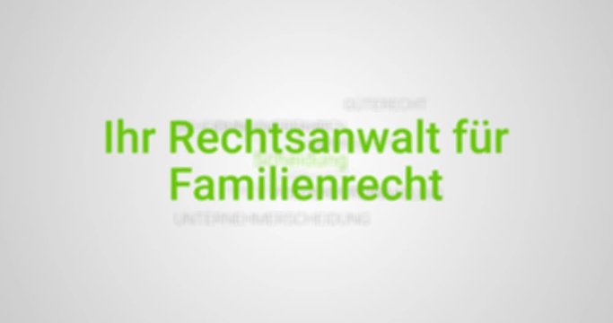 Intro welches die Leistungen eines Rechtsanwalts f&uuml;r Familienrecht zeigt. Grauer Hintergrund, gr&uuml;ne Schrift