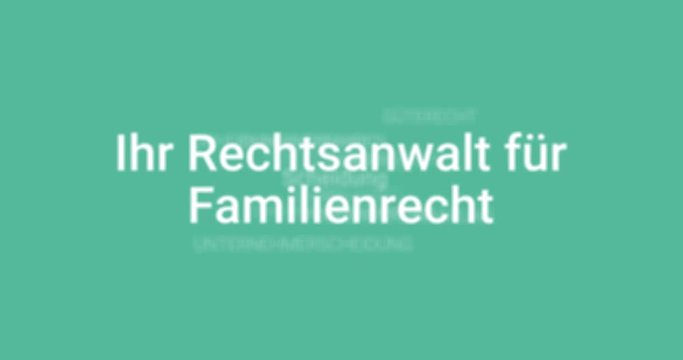 Intro welches die Leistungen eines Rechtsanwalts f&uuml;r Familienrecht zeigt. T&uuml;rkiser Hintergrund, wei&szlig;e Schrift