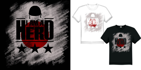 I am a hero. T-shirt print design. Raster illustration.