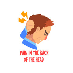 Man suffering from pain in the back of the head, disease of the head, migraine, sick unhappy man character vector Illustration