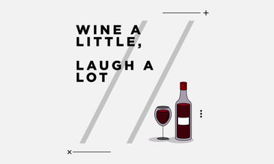 Wine a little, laugh a lot! Quote Poster Design