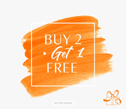 Buy 2 Get 1 Free sale text over brush art paint abstract texture background acrylic stroke vector illustration. Perfect watercolor design for a shop and sale banners.
