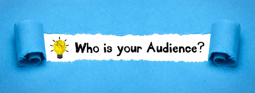 Who Is Your Audience?