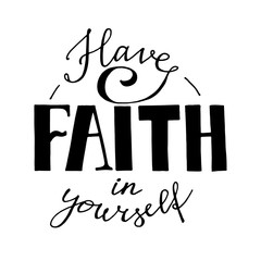 Have faith in yourself - motivational and inspirational quote - 242524664