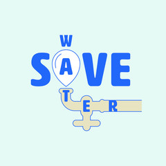 Save water typographic design with upside down water drop and tap as a gimmick. Water conservation concept. Vector illustration.