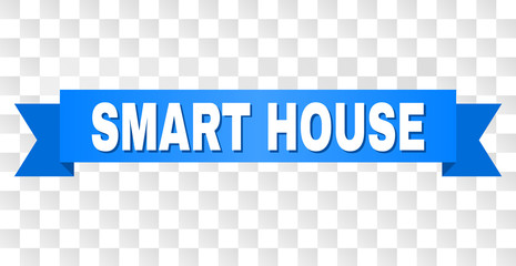 SMART HOUSE text on a ribbon. Designed with white caption and blue tape. Vector banner with SMART HOUSE tag on a transparent background.