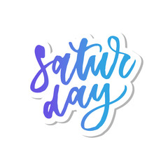 Saturday, day of the week, hand drawn lettering. Calligraphic element for your design. Vector illustration.