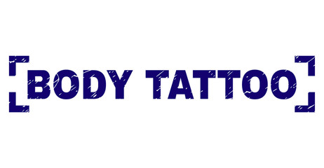 BODY TATTOO text seal imprint with distress texture. Text tag is placed between corners. Blue vector rubber print of BODY TATTOO with retro texture.