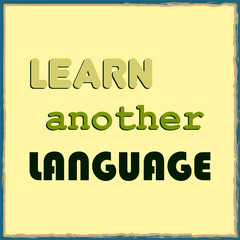 Learn another language. Motivational phrase. Vector illustration for design