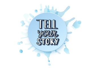 Tell your story handwritten lettering.