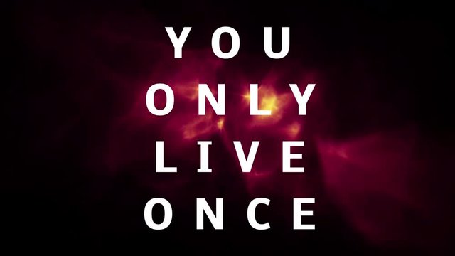 You only live once motto