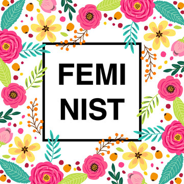 Beautiful floral feminine frame Feminist