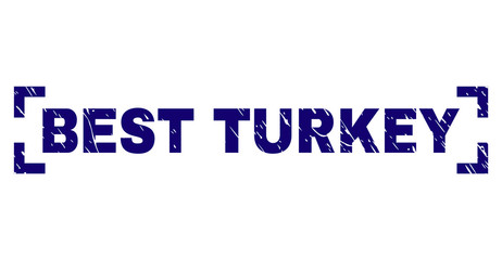 BEST TURKEY text seal imprint with grunge style. Text caption is placed inside corners. Blue vector rubber print of BEST TURKEY with grunge texture.