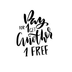 Pay for one get another one free. Handdrawn lettering. Coupon typography banner. Hand drawn vector illustration.