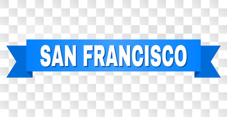 SAN FRANCISCO text on a ribbon. Designed with white title and blue tape. Vector banner with SAN FRANCISCO tag on a transparent background.